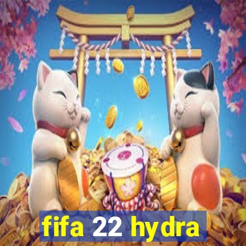 fifa 22 hydra